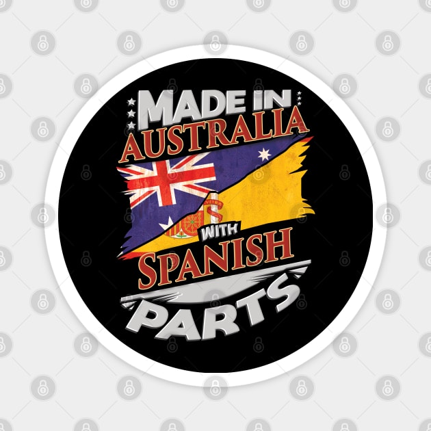 Made In Australia With Spanish Parts - Gift for Spanish From Spain Magnet by Country Flags